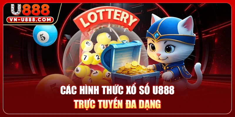 Các hình thức xổ số U888 trực tuyến đa dạng
