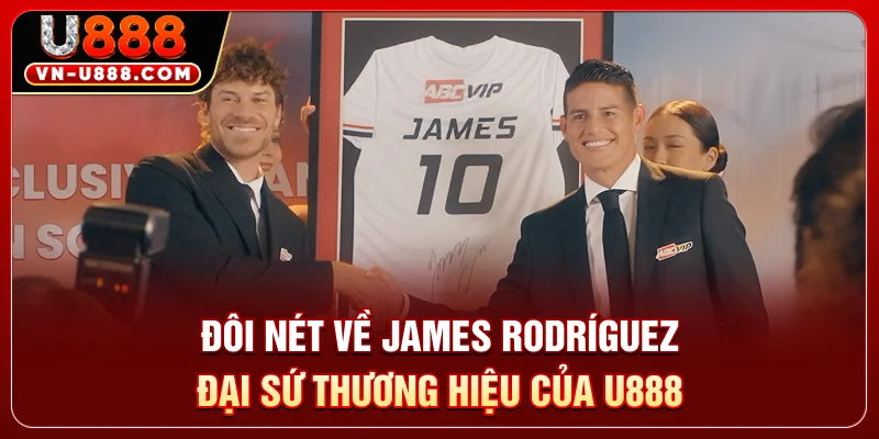 Đôi nét về James Rodríguez - Đại sứ thương hiệu của U888
