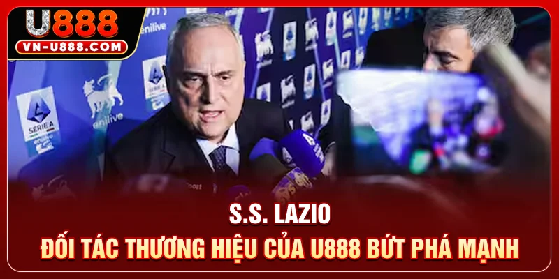 S.S. Lazio - Đối Tác Thương Hiệu Của U888 Bứt Phá Mạnh 9 S.S. Lazio - Đối Tác Thương Hiệu Của U888 Bứt Phá Mạnh