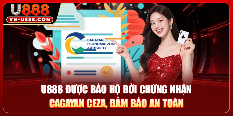 Giấy Phép Hoạt Động U888 Chuẩn Quốc Tế Giữ An Toàn 100% 2 U888 được bảo hộ bởi chứng nhận Cagayan CEZA, đảm bảo an toàn